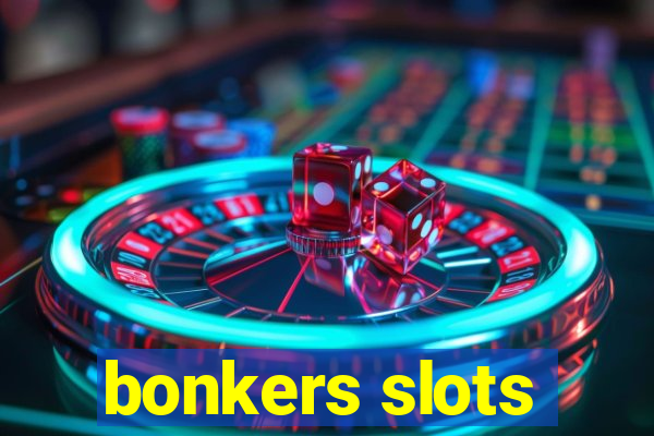 bonkers slots